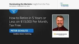 How to Retire in 5 Years or Less on $13,000 Per Month, Tax Free | Peter Schultz