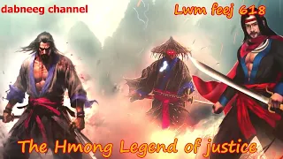 Lwm feej tub nab dub The shaman Part 618 - kab yeeb vs tub tooj cag - Swordsman of Justice story