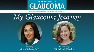 Webinar: My Glaucoma Journey, with Mona Kaleem, MD