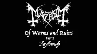 Mayhem - 'Of Worms and Ruins' Official Playthrough