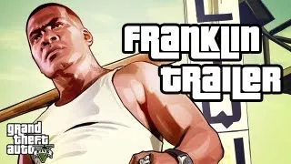 Franklin - Grand Theft Auto V Trailer