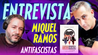 "No son antisistemas, son los lamebotas y chivatos de toda la vida". ENTREVISTA a @miquelramos6194​