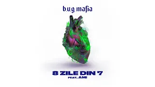 B.U.G. Mafia - 8 Zile Din 7 (feat. AMI) (Prod. Tata Vlad)