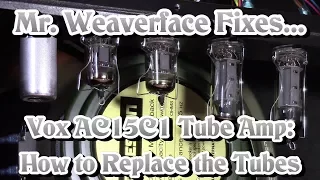 The DIY How to Replace Tubes in a Tube Amp: Fixing a Vox AC15C1 Tone Problem