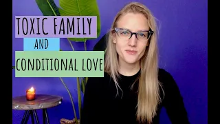 Toxic Family and Conditional Love