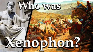 Xenophon: The Ancient Greek Warrior, Philosopher, and Historian