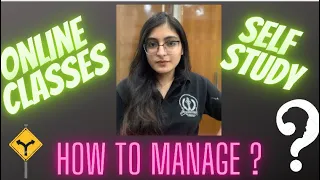 How To Manage ONLINE CLASSES AND SELF STUDY ? |  ISHITA KHURANA