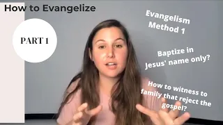 How to Evangelize Part 1- Evangelism Method