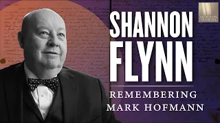 Remembering Mark Hofmann - Shannon Flynn - Mormon Stories 1421