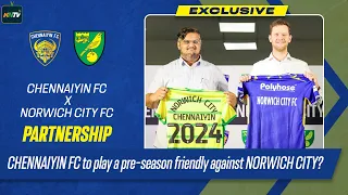 How Norwich City will help Chennaiyin FC in 2024-25 season | Chennaiyin x Norwich deal breakdown