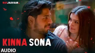 Full Audio: Kinna Sona | Marjaavaan | Sidharth M, Tara S | Meet Bros, Jubin N,Dhvani Bhanushali