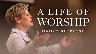 A Life Of Worship | Nancy Dufresne | Tuesday AM | Campmeeting 2023 | Murrieta, CA