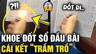 Lấy bật lửa ĐỐT SỔ ĐẦU BÀI, nữ sinh khiến dân mạng 'TRẦM TRỒ' với kết quả | Tin 3 Phút