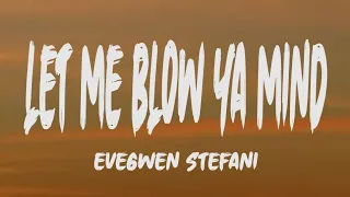 Eve Ft. Gwen Stefani - Let Me Blow Ya Mind (Lyrics)