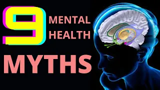 9 Mental Health Myths You Probably Still Believe It