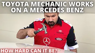 Toyota mechanic works on a Mercedes Benz. How hard can it be?