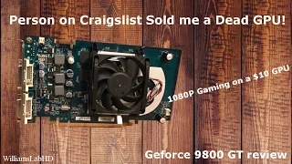 GPU Resurrection, 1080P gaming on a $10 GPU(Geforce 9800 GT)