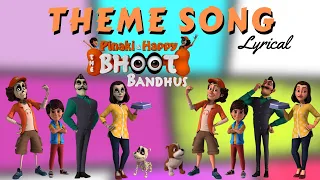 यार PINAKI  भूत नहीं!! | Pinaki & Happy - Bhoot Bandhus | Title Track [LYRICAL] | Kids Songs