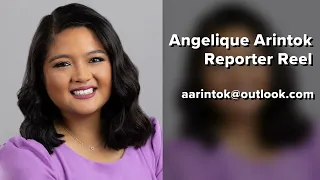 April 2024 Reporter Reel - Angelique Arintok