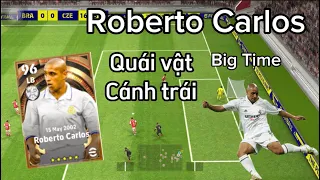 [ Big Time ] Roberto Carlos quái vật bên hành lang cánh trái | Khánh Efootball