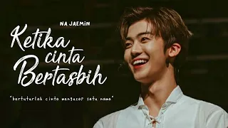 [FMV] Ketika Cinta Bertasbih — Na Jaemin