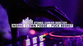 Stoned Chakra Reacts!!! Insane Clown Posse - Fuck Regret