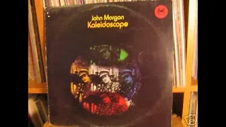 JOHN MORGAN -  KALEIDOSCOPE -  FULL ALBUM -  U. K.  UNDERGROUND -  1971