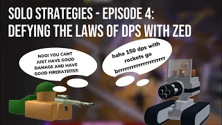 Defying The Laws Of DPS With A Zed | Solo Strategies EP. 3
