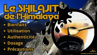 Le Shilajit  - En Français  - Bienfaits - Utilisation - Dosage - Précautions