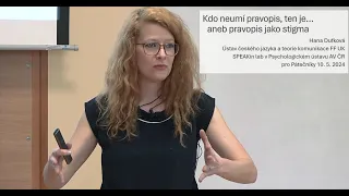 Hana Dufková: Kdo neumí pravopis, ten je... aneb pravopis jako stigma (Pátečníci 10.5.2024)