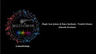 Özgür Can Çoban & Emre Sertkaya - Tembih Etmem