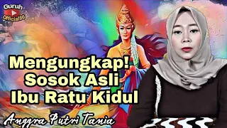 MENGUNGKAP! SOSOK SEJATINYA IBU RATU PANTAI SELATAN - ANGGRA PUTRI TANIA