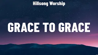 Hillsong Worship - Grace To Grace (Lyrics) Hillsong Worship, Elevation Worship
