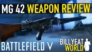 MG 42 - The Best MMG? | BATTLEFIELD V (Weapon Review / Guide)