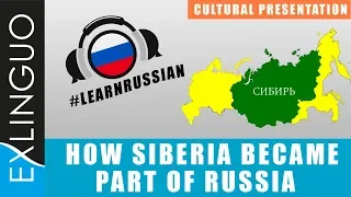 How Siberia became part of Russia / Освоение Сибири | Exlinguo