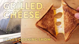 Good Grilled Cheese | Kenji's Cooking Show