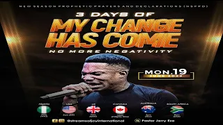 3 DAYS OF MY CHANGE HAS COME - NO MORE NEGATIVITY || NSPPD || 19TH JUNE 2023