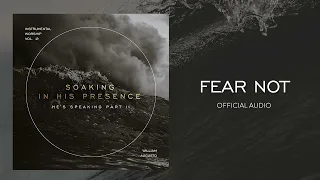 Soaking in His Presence - Fear Not | Official Audio