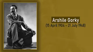 Arshile Gorky Most Known Paintings, Art Master