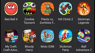 Red Ball 4 , Zombie Tsunami , Plant vs Zombies , Hill Climb 2 , Stickman Legends