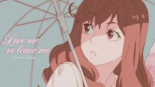 AMV || Love Me Or Leave Me (French Version) (Lyrics)