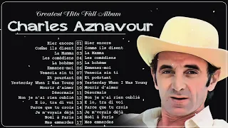 Charles Aznavour - Les Meilleures Chansons - Charles Aznavour Best Of Album 2024