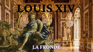 LOUIS XIV : De la Fronde Aux Pleins Pouvoir