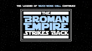 The Broman Empire Strikes Back