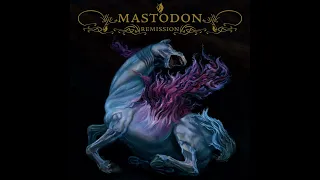 Mastodon - Remaster | Remission Full Album Bass Boosted Remaster