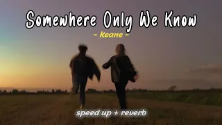 Playlist Galau Speed Up + Reverb (ENG) | Somewhere Only We Know - Keane🎵