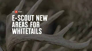 How To E-scout New Areas For Whitetail Hunting- with Clay Newcomb