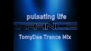 pulsating life #TomyDee Trance Mix#