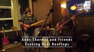 Andy Thermal and Friends:  Evening Over Rooftops