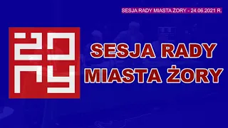 Sesja Rady Miasta Żory - 24.06.2021 r.